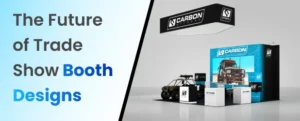 The Future of Trade Show Booth Design